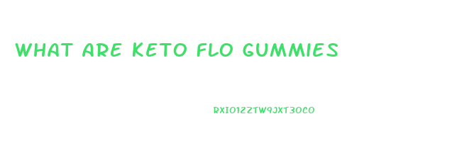 What Are Keto Flo Gummies