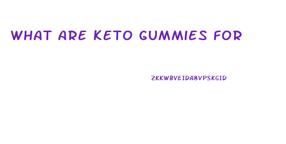 What Are Keto Gummies For