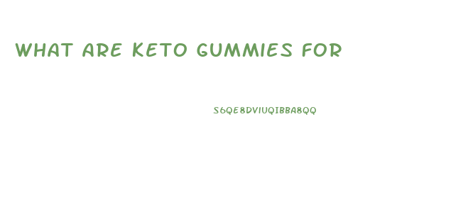 What Are Keto Gummies For