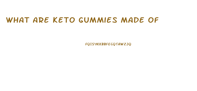 What Are Keto Gummies Made Of
