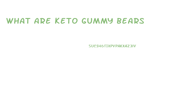 What Are Keto Gummy Bears