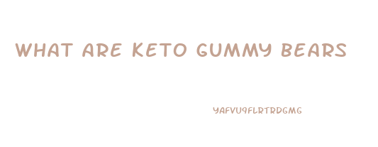 What Are Keto Gummy Bears