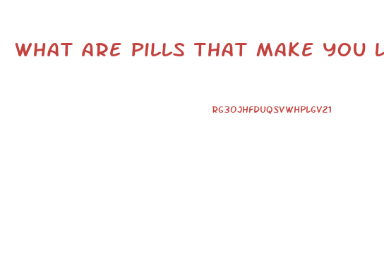 What Are Pills That Make You Lose Weight