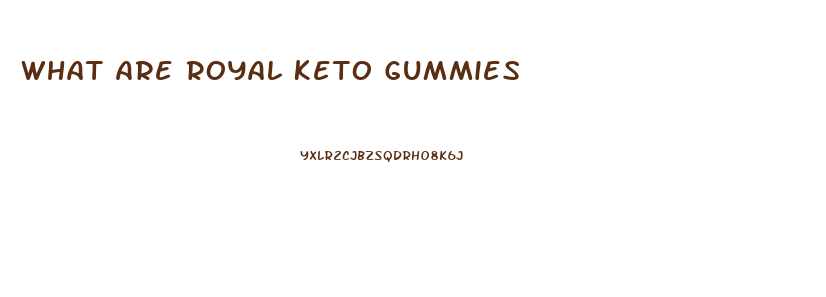 What Are Royal Keto Gummies