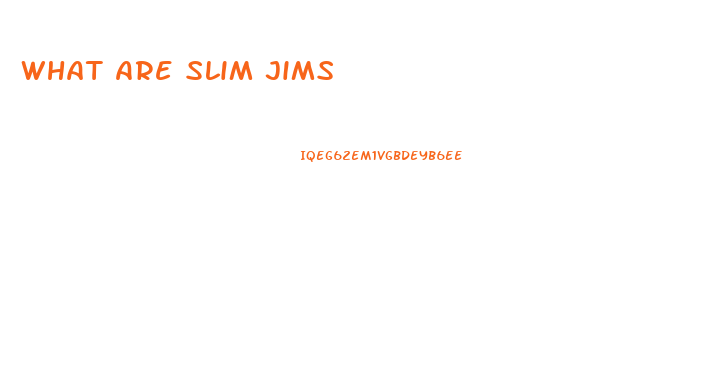 What Are Slim Jims