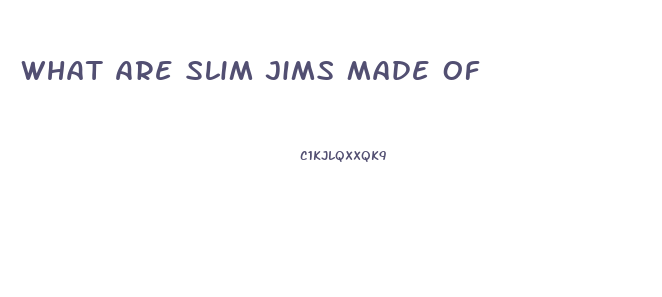 What Are Slim Jims Made Of