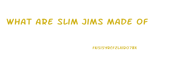 What Are Slim Jims Made Of