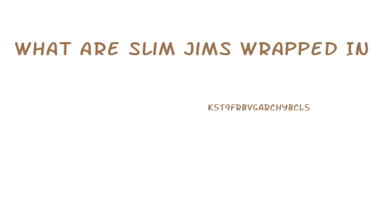 What Are Slim Jims Wrapped In