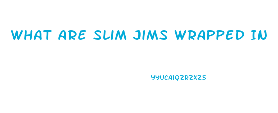 What Are Slim Jims Wrapped In