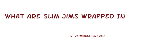 What Are Slim Jims Wrapped In