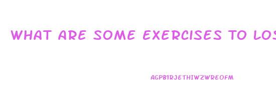 What Are Some Exercises To Lose Weight