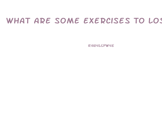 What Are Some Exercises To Lose Weight