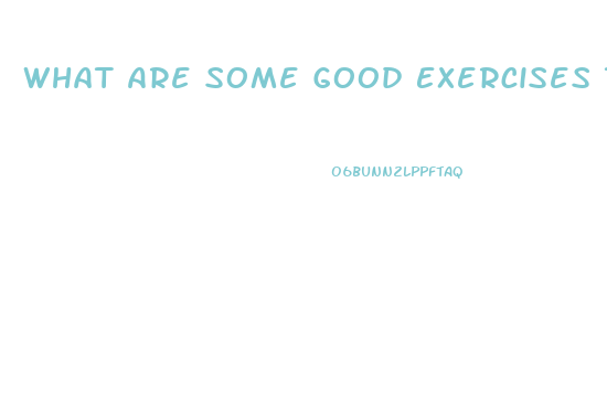 What Are Some Good Exercises To Lose Weight