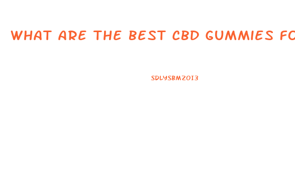 What Are The Best Cbd Gummies For Weight Loss