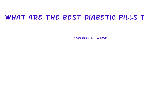 What Are The Best Diabetic Pills To Lose Weight