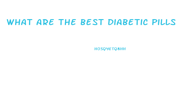 What Are The Best Diabetic Pills To Lose Weight