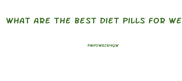 What Are The Best Diet Pills For Weight Loss