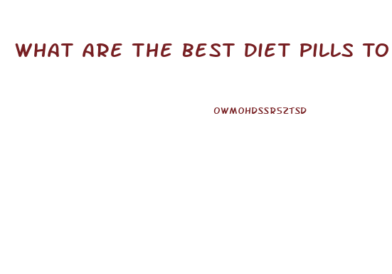 What Are The Best Diet Pills To Lose Weight Cheaper