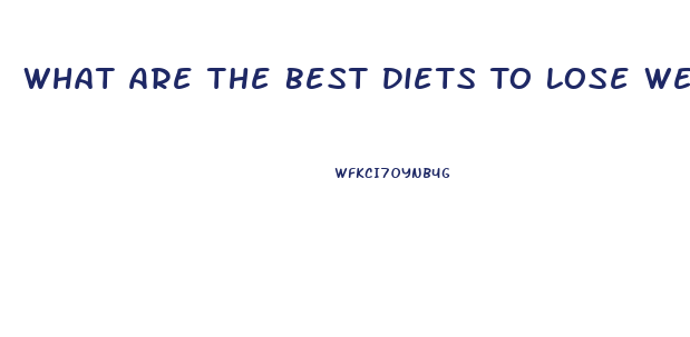 What Are The Best Diets To Lose Weight