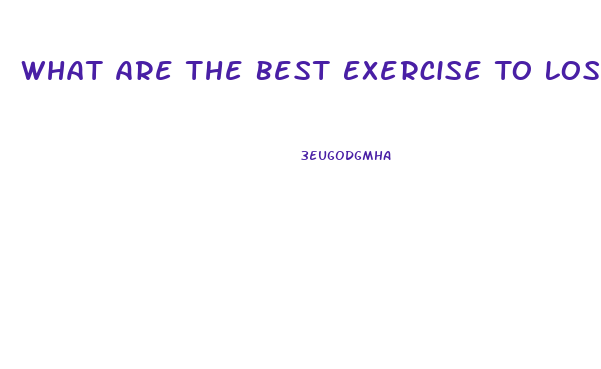 What Are The Best Exercise To Lose Weight Fast