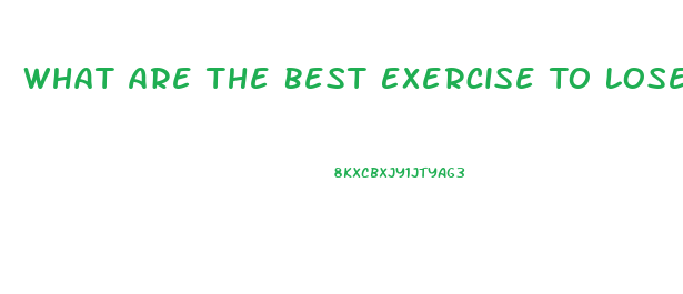 What Are The Best Exercise To Lose Weight Fast