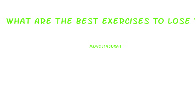 What Are The Best Exercises To Lose Weight