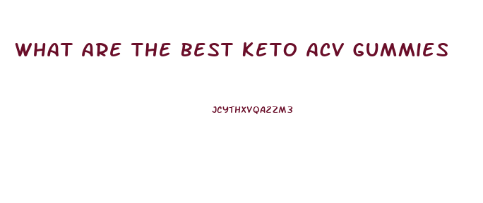 What Are The Best Keto Acv Gummies