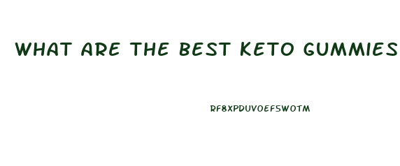 What Are The Best Keto Gummies On The Market