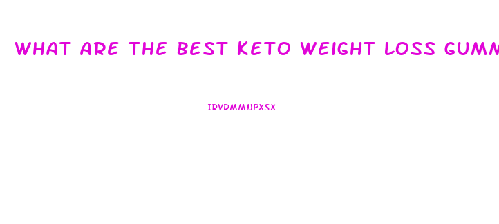 What Are The Best Keto Weight Loss Gummies