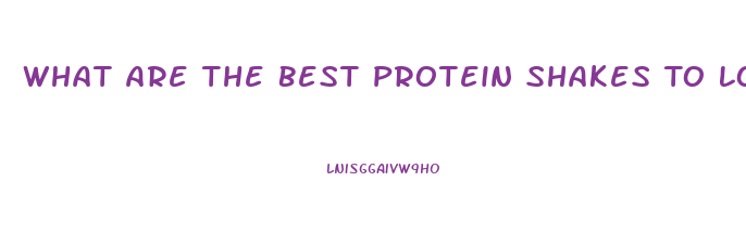 What Are The Best Protein Shakes To Lose Weight