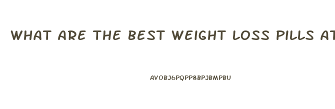 What Are The Best Weight Loss Pills At Gnc