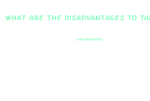 What Are The Disadvantages To Taking The Diet Pill Tru