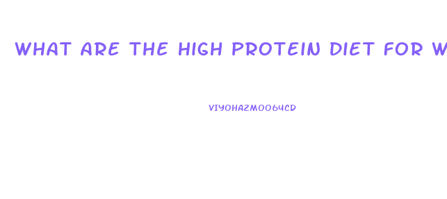 What Are The High Protein Diet For Weight Loss