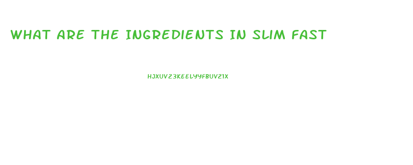 What Are The Ingredients In Slim Fast