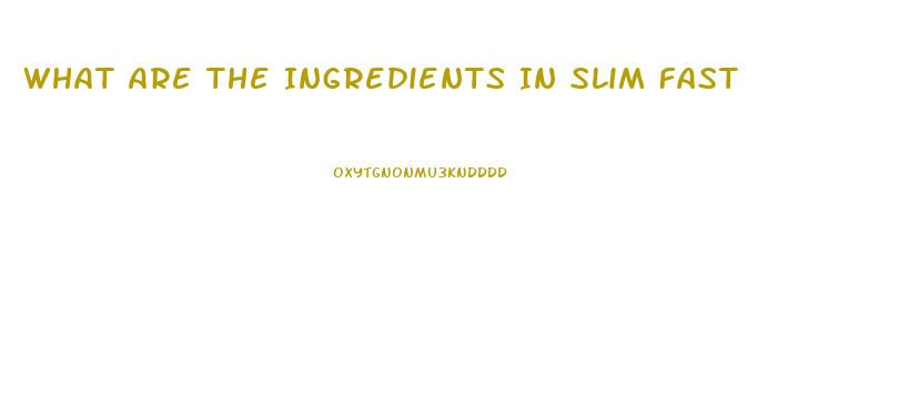 What Are The Ingredients In Slim Fast