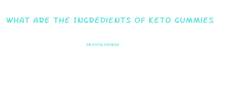 What Are The Ingredients Of Keto Gummies