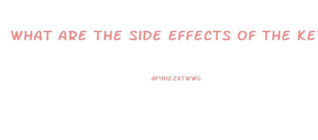 What Are The Side Effects Of The Keto Gummies