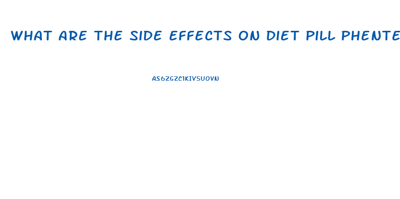 What Are The Side Effects On Diet Pill Phentermine