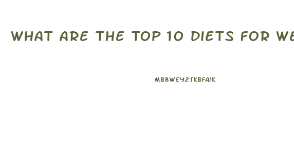 What Are The Top 10 Diets For Weight Loss