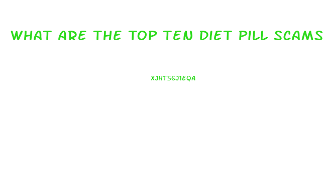 What Are The Top Ten Diet Pill Scams