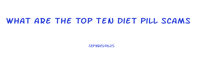 What Are The Top Ten Diet Pill Scams