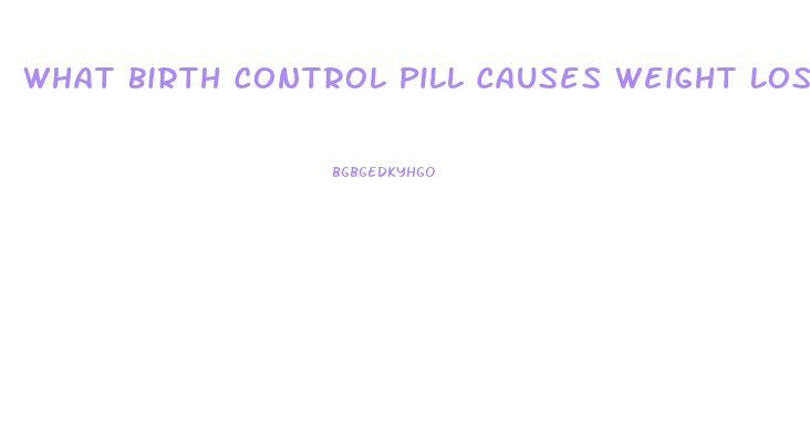 What Birth Control Pill Causes Weight Loss