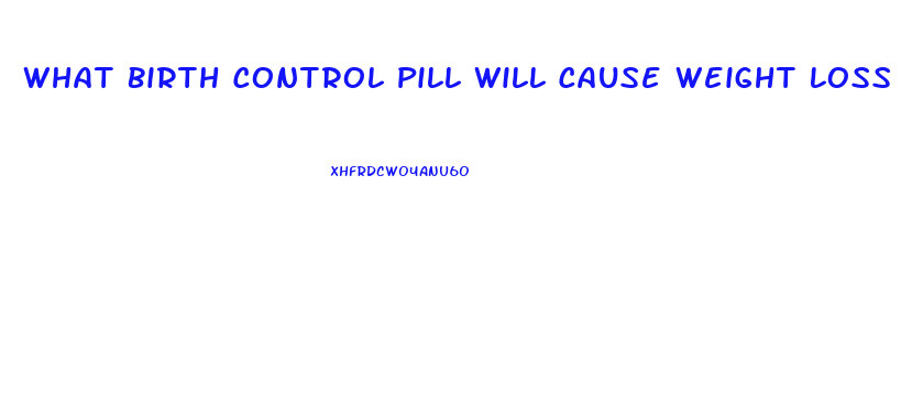 What Birth Control Pill Will Cause Weight Loss