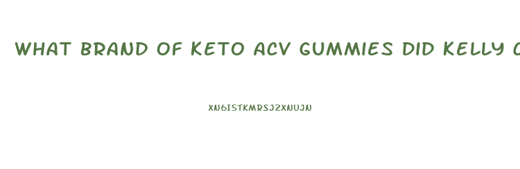 What Brand Of Keto Acv Gummies Did Kelly Clarkson Take