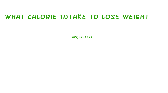 What Calorie Intake To Lose Weight