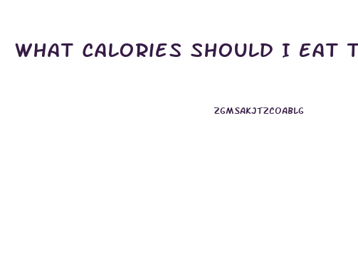 What Calories Should I Eat To Lose Weight