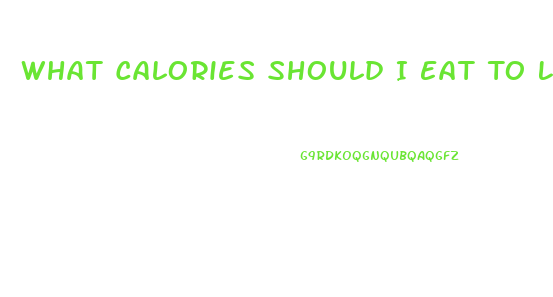 What Calories Should I Eat To Lose Weight