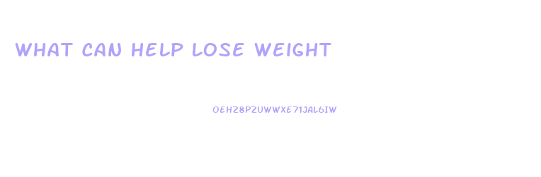 What Can Help Lose Weight