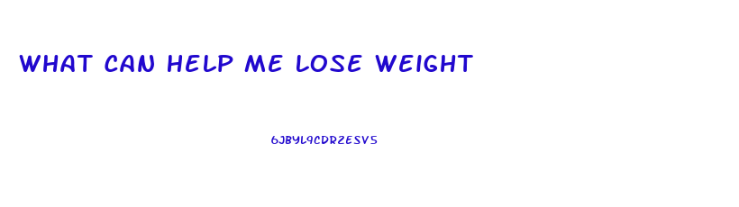 What Can Help Me Lose Weight