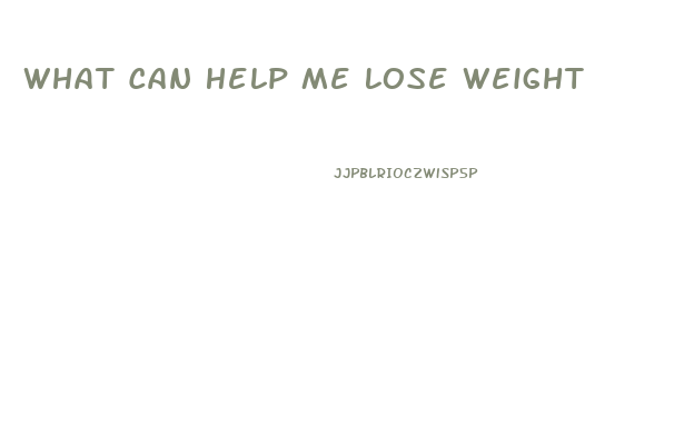 What Can Help Me Lose Weight